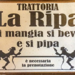 Dekoschild "Trattoria La Ripa - si mangia, si beve e si pipa"